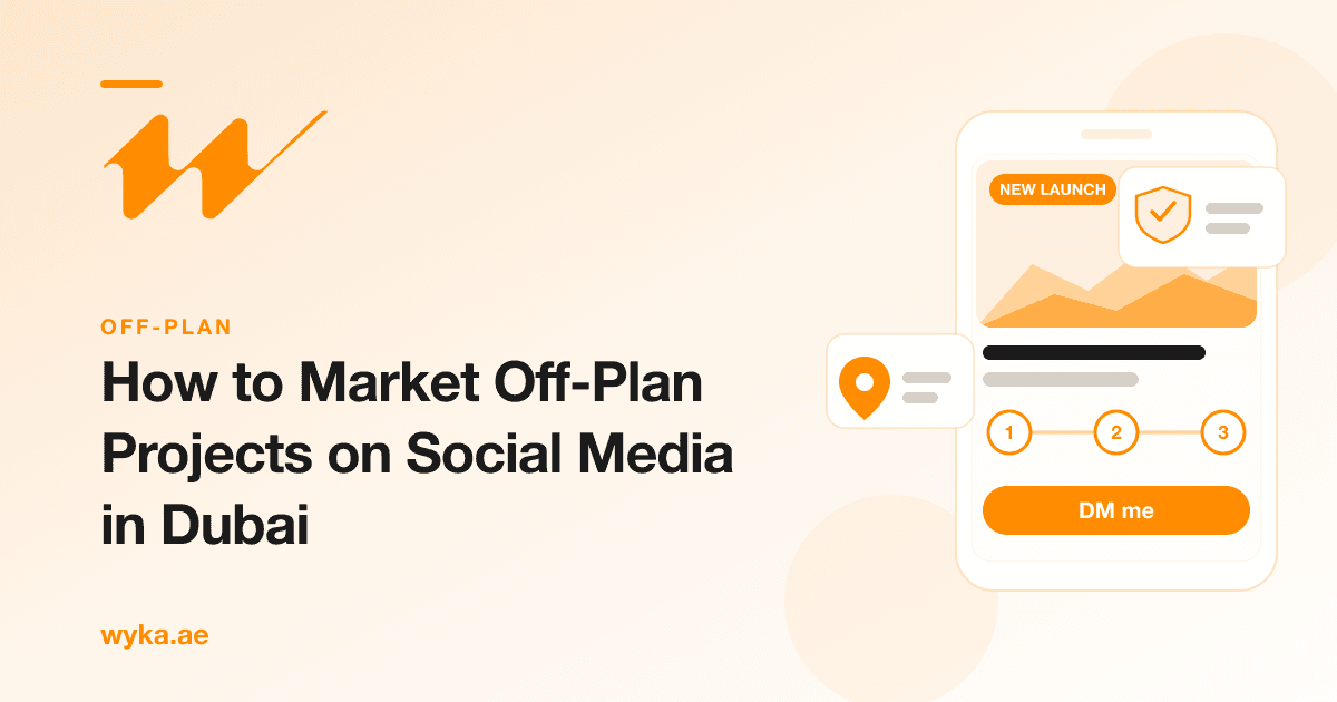 How to Market Off-Plan Projects on Social Media in Dubai